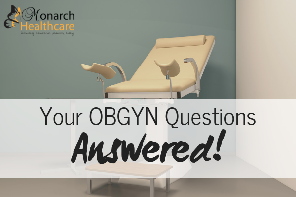 OBGYN FAQs Monarch Healthcare