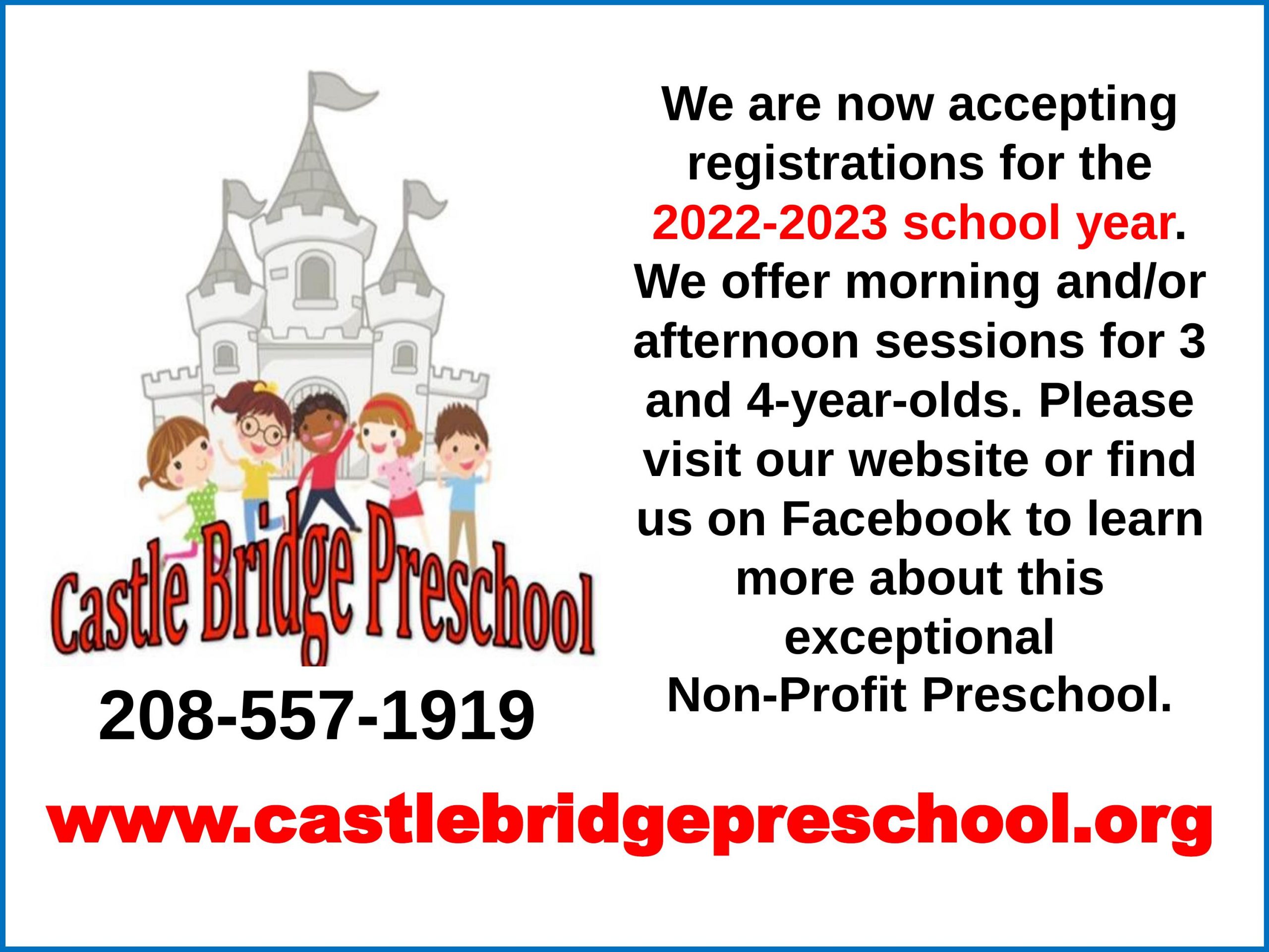 Castlebridgepreschool.org, Phone number 208-557-1919 Ad. Non-profit preschool accepting registrations for the 2022-2023 school year.